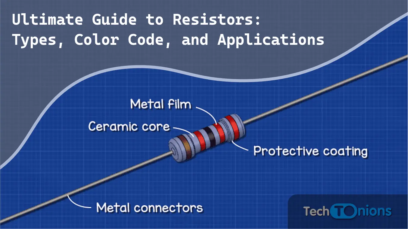 Ultimate Guide to Resistors: Types, Color Code, and Applications 